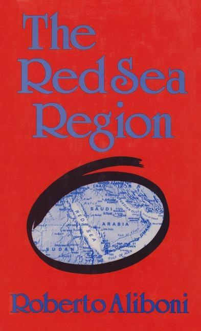 Carte The Red Sea Region: Local Actors and the Superpowers Roberto Aliboni