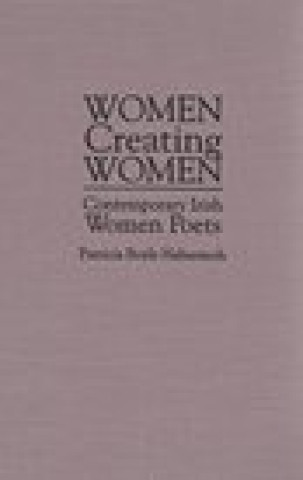 Książka Women Creating Women: Contemporary Irish Women Poets Patricia Boyle Haberstroh