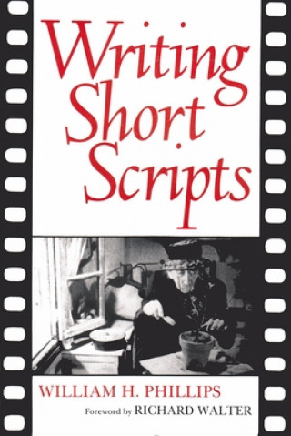 Knjiga Writing Short Scripts William H. Phillips