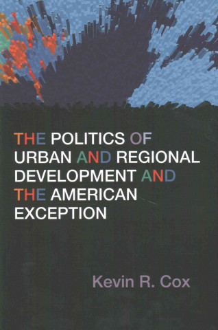 Libro Politics of Urban and Regional Development and the American Exception Kevin R. Cox