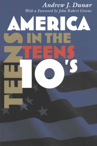 Książka America in the Teens Andrew J. Dunar