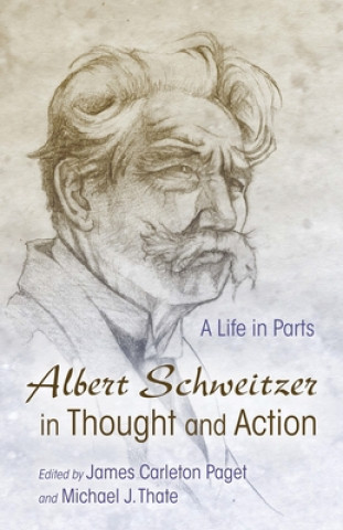 Kniha Albert Schweitzer in Thought and Action James Carleton-Paget