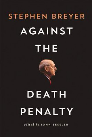 Kniha Against the Death Penalty Steven Breyer