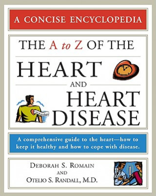 Kniha A to Z of the Heart and Heart Disease Deborah S. Romaine