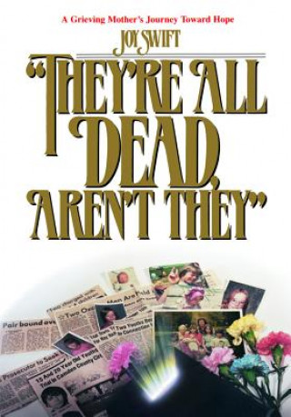 Könyv They're All Dead, Aren't They Joy Swift