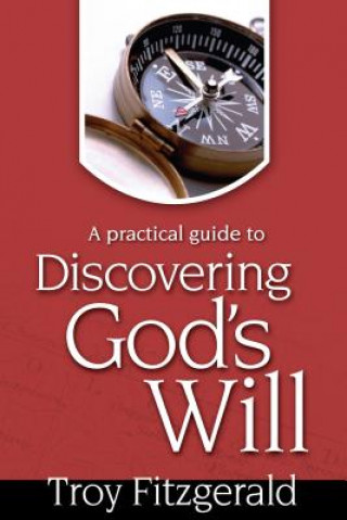 Knjiga Discovering God's Will: A Practical Guide to Troy Fitzgerald