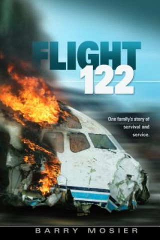 Knjiga Flight 122: One Family's Story of Survival and Service Barry Mosier