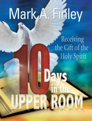Kniha 10 Days in the Upper Room Mark Finley