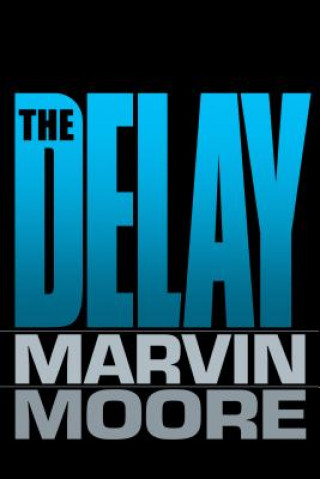 Knjiga The Delay Marvin Moore