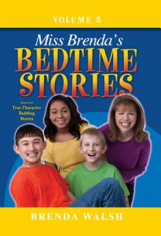 Book Miss Brenda's Bedtime Stories: True Character Building Stories for the Whole Family! Brenda Walsh