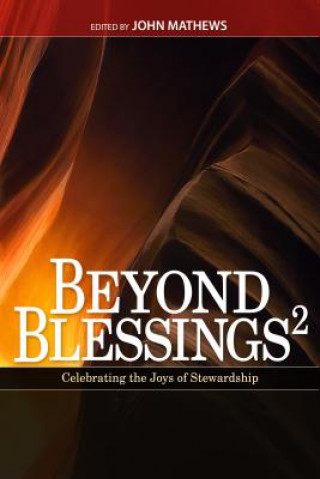 Kniha Beyond Blessings 2: Stewardship Sermon Contest Winners: This Book Contains Winning Stewardship Sermons B. Russell Holt