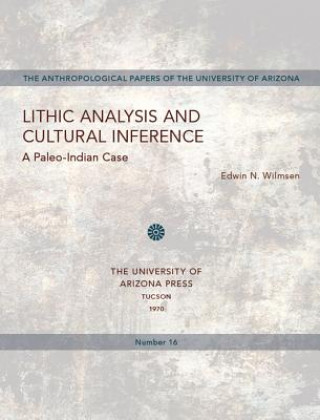 Libro Lithic Analysis and Cultural Inference Edwin N. Wilmsen