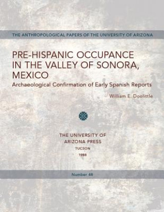 Kniha Pre-Hispanic Occupance in the Valley of Sonora, Mexico Doolittle William Emery