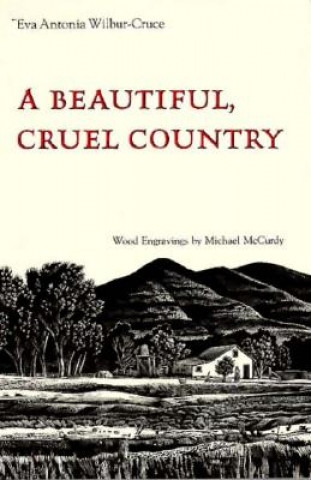 Kniha A Beautiful, Cruel Country Eva Antonia Wilbur-Cruce