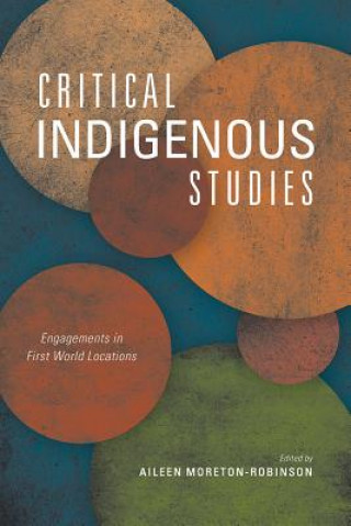 Книга Critical Indigenous Studies Aileen Moreton-Robinson