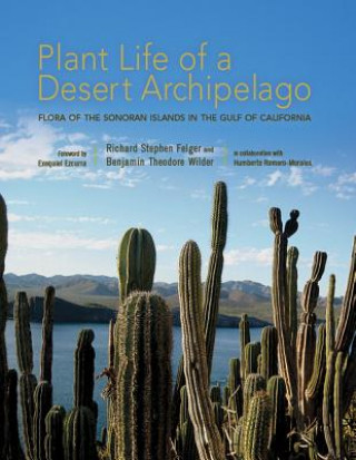 Kniha Plant Life of a Desert Archipelago Richard S. Felger