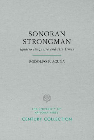Kniha Sonoran Strongman Rodolfo F. Acuna