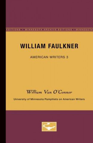 Βιβλίο William Faulkner - American Writers 3: University of Minnesota Pamphlets on American Writers William Van Oconner