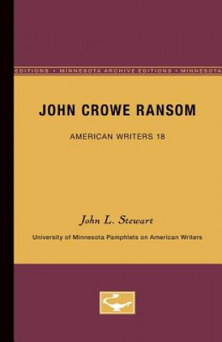 Könyv John Crowe Ransom - American Writers 18: University of Minnesota Pamphlets on American Writers John Lawrence Stewart