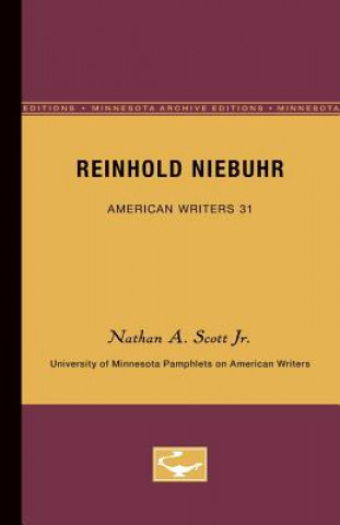 Kniha Reinhold Niebuhr - American Writers 31: University of Minnesota Pamphlets on American Writers Nathan A. Scott