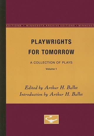 Kniha Playwrights for Tomorrow, Volume 1: A Collection of Plays Arthur H. Ballet