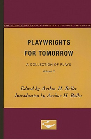 Kniha Playwrights for Tomorrow, Volume 2: A Collection of Plays Arthur H. Ballet