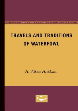 Książka Travels and Traditions of Waterfowl Albert H. Hochbaum