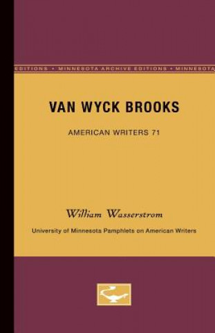 Книга Van Wyck Brooks - American Writers 71: University of Minnesota Pamphlets on American Writers William Wasserstrom