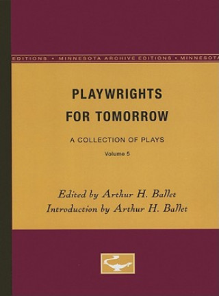 Libro Playwrights for Tomorrow, Volume 5: A Collection of Plays Arthur H. Ballet