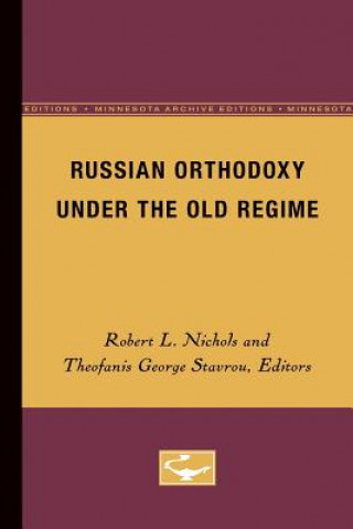 Книга Russian Orthodoxy Under the Old Regime Robert L. Nichols