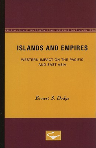Carte Islands and Empires: Western Impact on the Pacific and East Asia Ernest S. Dodge