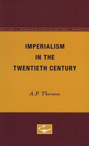 Kniha Imperialism in the Twentieth Century A. P. Thornton