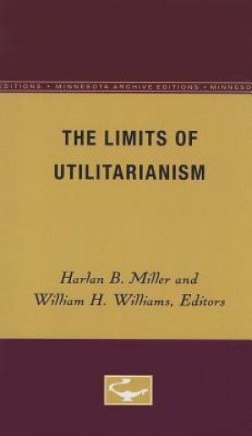 Kniha The Limits of Utilitarianism Harlan B. Miller