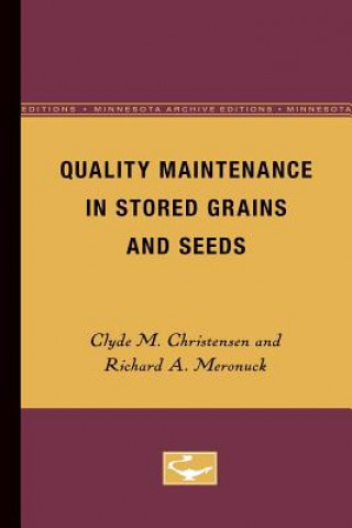 Carte Quality Maintenance in Stored Grains and Seeds Clyde M. Christensen