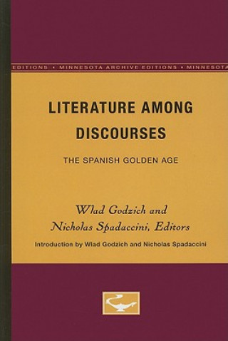 Könyv Literature Among Discourses: The Spanish Golden Age Wlad Godzich