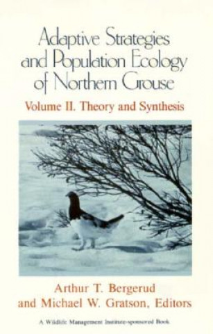 Книга Adaptive Strategies and Population of Northern Grouse Arthur T. Bergurud