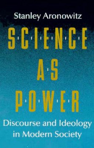 Könyv Science as Power Stanley Aronowitz