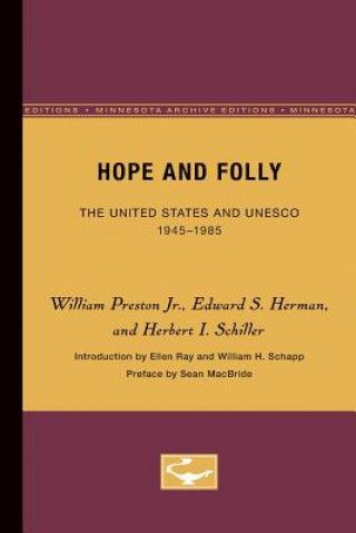 Könyv Hope and Folly: The United States and UNESCO, 1945-1985 (Minnesota Archive Editions) William Preston