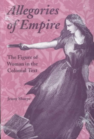 Kniha Allegories of Empire Jenny Sharpe