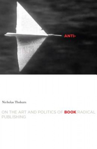 Könyv Anti-Book Nicholas Thoburn
