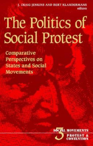 Carte Politics of Social Protest: Comparative Perspectives on States and Social Movements (Minnesota Archive Editions) J. Craig Jenkins