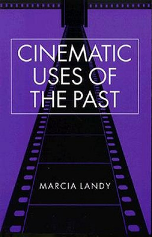 Книга Cinematic Uses of the Past Marcia Landy