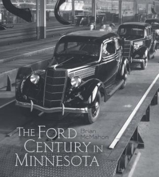 Könyv Ford Century in Minnesota Brian McMahon