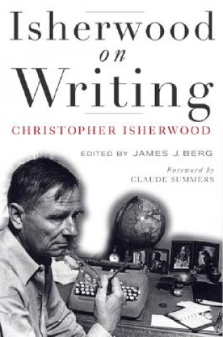 Könyv Isherwood on Writing Christopher Isherwood
