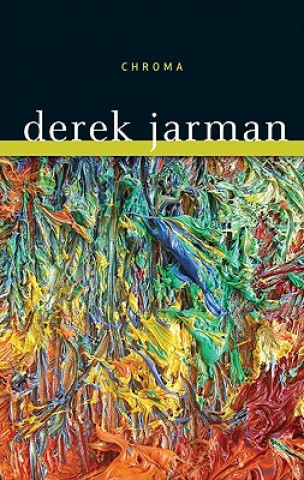 Könyv Chroma: A Book of Color Derek Jarman