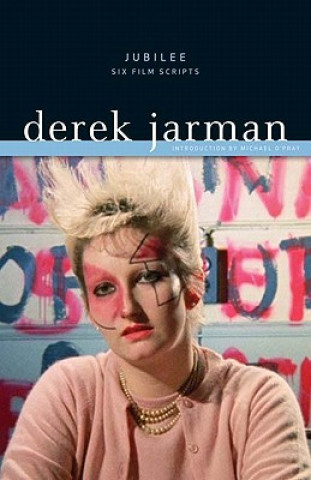 Könyv Jubilee: Six Film Scripts Derek Jarman