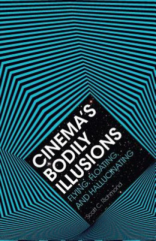 Könyv Cinema's Bodily Illusions Scott C. Richmond