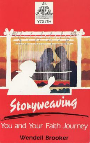 Книга Storyweaving: You and Your Faith Journey Wendell Brooker