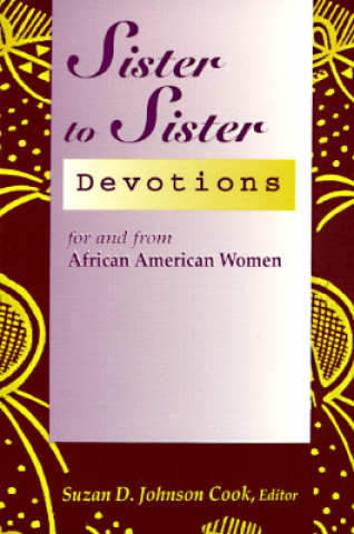 Kniha Sister to Sister: Devotions for and from African American Women Suzan Denise Cook