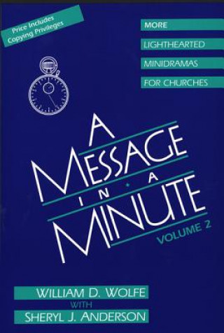 Knjiga Message in a Minute, Volume 2 William D. Wolfe